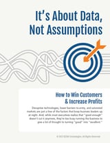It's About Data Not Assumptions