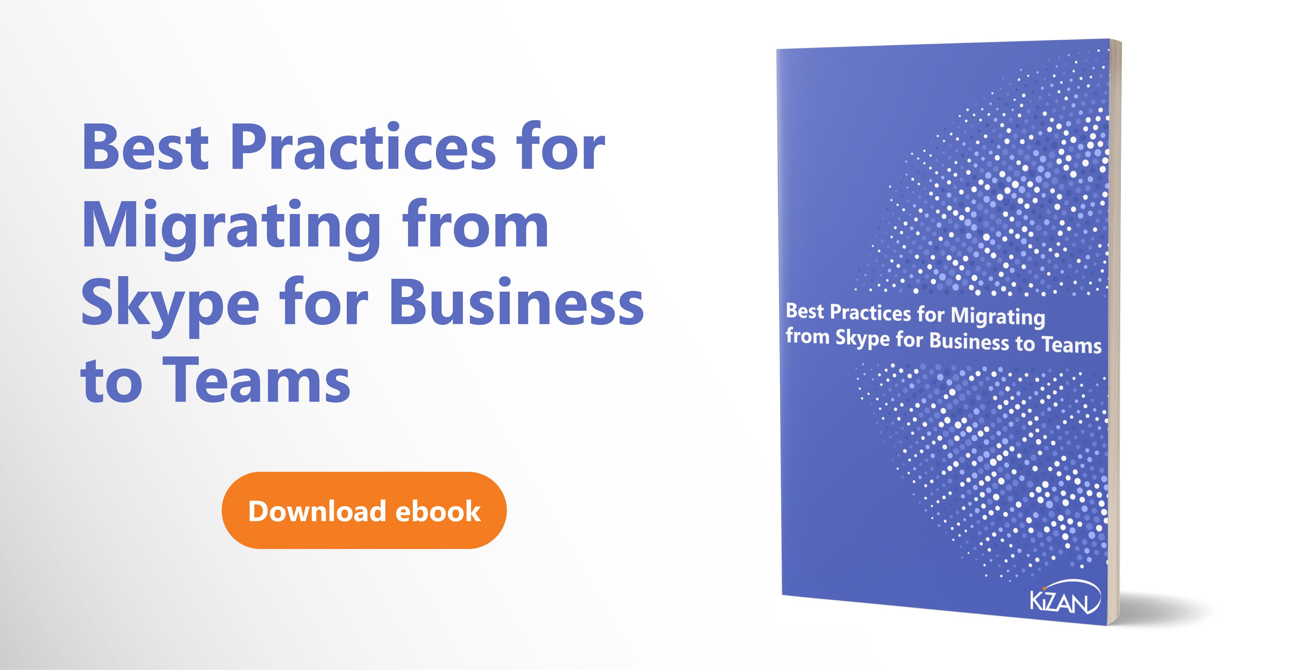Best Practices for Migrating from Skype for Business to Teams ebook