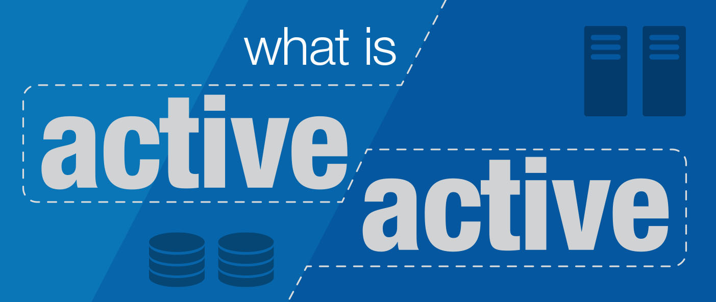 What Does Active Active Really Mean for Exchange 2016?